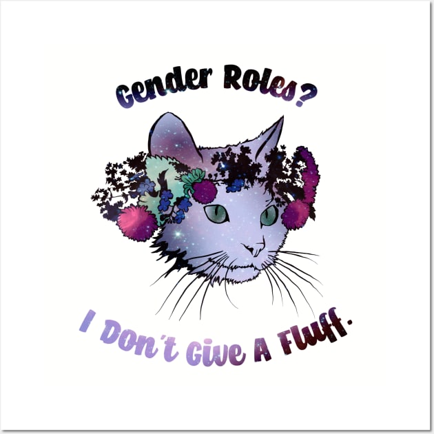 Gender Roles? I Don't Give A Fluff Wall Art by FabulouslyFeminist